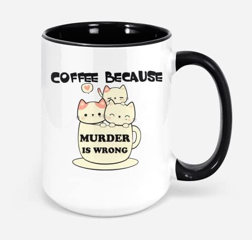 Generička šolja za mačku i kafu kafa jer ubistvo nije u redu - šolja za kafu za mačke i kafu 11oz, Crna